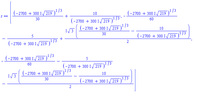 [(1/30)*(-2700+(300*I)*219^(1/2))^(1/3)+10/(-2700+(300*I)*219^(1/2))^(1/3), -(1/60)*(-2700+(300*I)*219^(1/2))^(1/3)-5/(-2700+(300*I)*219^(1/2))^(1/3)+((1/2)*I)*3^(1/2)*((1/30)*(-2700+(300*I)*219^(1/2))^(1/3)-10/(-2700+(300*I)*219^(1/2))^(1/3)), -(1/60)*(-2700+(300*I)*219^(1/2))^(1/3)-5/(-2700+(300*I)*219^(1/2))^(1/3)-((1/2)*I)*3^(1/2)*((1/30)*(-2700+(300*I)*219^(1/2))^(1/3)-10/(-2700+(300*I)*219^(1/2))^(1/3))]