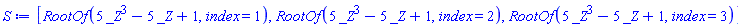 [RootOf(5*_Z^3-5*_Z+1, index = 1), RootOf(5*_Z^3-5*_Z+1, index = 2), RootOf(5*_Z^3-5*_Z+1, index = 3)]