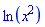 ln(x^2)