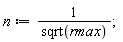 n := 1/sqrt(rmax);