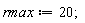 rmax := 20;