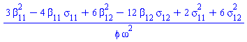 (3*beta[11]^2-4*beta[11]*sigma[11]+6*beta[12]^2-12*beta[12]*sigma[12]+2*sigma[11]^2+6*sigma[12]^2)/(phi*omega^2)