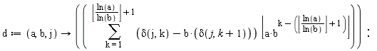 d := proc (a, b, j) options operator, arrow; sum((delta(j, k)-b*delta(j, k+1))*floor(a*b^(k-floor(ln(a)/ln(b))-1)), k = 1 .. floor(ln(a)/ln(b))+1) end proc: