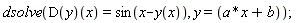 dsolve((D(y))(x) = sin(x-y(x)), y = a*x+b)