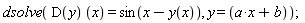 dsolve(D(y)*x = sin(x-y(x)), y = a*x+b)