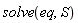 solve(eq, S)