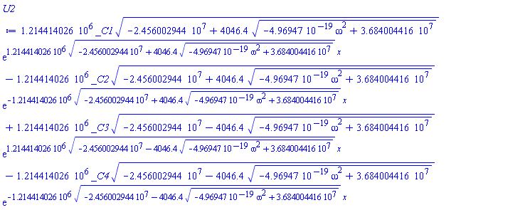 1214414.026*_C1*(-24560029.44+4046.4*(-0.496947e-18*omega^2+36840044.16)^(1/2))^(1/2)*exp(1214414.026*(-24560029.44+4046.4*(-0.496947e-18*omega^2+36840044.16)^(1/2))^(1/2)*x)-1214414.026*_C2*(-24560029.44+4046.4*(-0.496947e-18*omega^2+36840044.16)^(1/2))^(1/2)*exp(-1214414.026*(-24560029.44+4046.4*(-0.496947e-18*omega^2+36840044.16)^(1/2))^(1/2)*x)+1214414.026*_C3*(-24560029.44-4046.4*(-0.496947e-18*omega^2+36840044.16)^(1/2))^(1/2)*exp(1214414.026*(-24560029.44-4046.4*(-0.496947e-18*omega^2+36840044.16)^(1/2))^(1/2)*x)-1214414.026*_C4*(-24560029.44-4046.4*(-0.496947e-18*omega^2+36840044.16)^(1/2))^(1/2)*exp(-1214414.026*(-24560029.44-4046.4*(-0.496947e-18*omega^2+36840044.16)^(1/2))^(1/2)*x)