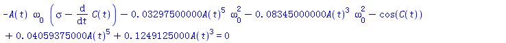 -A(t)*omega[0]*(sigma-(diff(C(t), t)))-0.3297500000e-1*A(t)^5*omega[0]^2-0.8345000000e-1*A(t)^3*omega[0]^2-cos(C(t))+0.4059375000e-1*A(t)^5+.1249125000*A(t)^3 = 0