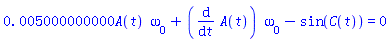 0.5000000000e-2*A(t)*omega[0]+(diff(A(t), t))*omega[0]-sin(C(t)) = 0