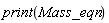 print(Mass_eqn)
