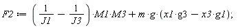 F2 := (1/J1-1/J3)*M1*M3+m*g*(-g1*x3+g3*x1);