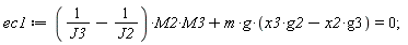 ec1 := (1/J3-1/J2)*M2*M3+m*g*(g2*x3-g3*x2) = 0;