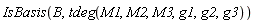 IsBasis(B, tdeg(M1, M2, M3, g1, g2, g3))