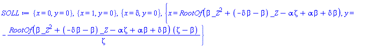{x = 0, y = 0}, {x = 1, y = 0}, {x = delta, y = 0}, {x = RootOf(beta*_Z^2+(-beta*delta-beta)*_Z-alpha*Zeta+alpha*beta+delta*beta), y = -RootOf(beta*_Z^2+(-beta*delta-beta)*_Z-alpha*Zeta+alpha*beta+delta*beta)*(Zeta-beta)/Zeta}