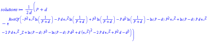 (1/2)*(P+d-exp(RootOf(-P^2*exp(_Z)*ln(1/(P+d))-P*d*exp(_Z)*ln(1/(P+d))+P^3*ln(1/(P+d))-P*d^2*ln(1/(P+d))-ln(P-d)*P^2*exp(_Z)+ln(P-d)*P*d*exp(_Z)-2*P*d*exp(_Z)*_Z+ln(P-d)*P^3-ln(P-d)*P*d^2+d*(exp(_Z))^2-2*P*d*exp(_Z)+P^2*d-d^3)))/d