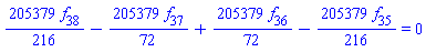 (205379/216)*f[38]-(205379/72)*f[37]+(205379/72)*f[36]-(205379/216)*f[35] = 0