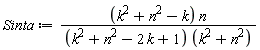 Sinta := (k^2+n^2-k)*n/((k^2+n^2-2*k+1)*(k^2+n^2))