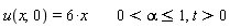 "u(x,0)=6*x         0<alpha<=1, t>0"