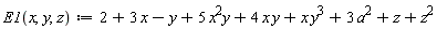 "E1(x,y,z):=2+3 x-y+5 x^(2)y+4 x y+x y^(3)+3 a^(2)+z+z^(2)"