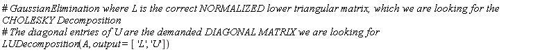 LUDecomposition(A, output = ['L', 'U'])