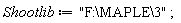 Shootlib := "F:\MAPLE\3";