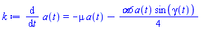 diff(a(t), t) = -mu*a(t)-(1/4)*alpha6*a(t)*sin(gamma(t))