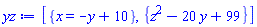 [{x = -y+10}, {z^2-20*y+99}]