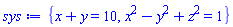 {x+y = 10, x^2-y^2+z^2 = 1}