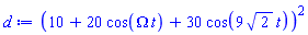 (10+20*cos(Omega*t)+30*cos(9*2^(1/2)*t))^2