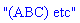 "(ABC) etc"