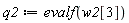 q2 := evalf(w2[3])