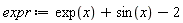 expr := exp(x)+sin(x)-2