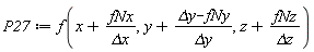 P27 := f(x+fNx/`&Delta;x`, y+(`&Delta;y`-fNy)/`&Delta;y`, z+fNz/`&Delta;z`)