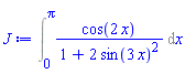 Int(cos(2*x)/(1+2*sin(3*x)^2), x = 0 .. Pi)