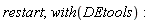 restart; with(DEtools)