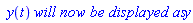 ` y`(t)*`will now be displayed as`*y