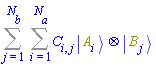 Sum(Sum(C[i, j]*Physics:-`*`(Physics:-Ket(A, i), Physics:-Ket(B, j)), i = 1 .. N[a]), j = 1 .. N[b])