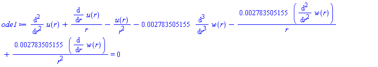 diff(diff(u(r), r), r)+(diff(u(r), r))/r-u(r)/r^2-0.2783505155e-2*(diff(diff(diff(w(r), r), r), r))-0.2783505155e-2*(diff(diff(w(r), r), r))/r+0.2783505155e-2*(diff(w(r), r))/r^2 = 0