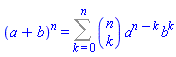 (a+b)^n = Sum(binomial(n, k)*a^(n-k)*b^k, k = 0 .. n)