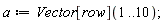 a := Vector[row](1 .. 10)