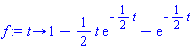 proc (t) options operator, arrow; 1-(1/2)*t*exp(-(1/2)*t)-exp(-(1/2)*t) end proc