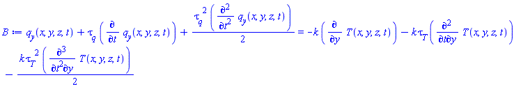 q__y(x, y, z, t)+tau__q*(diff(q__y(x, y, z, t), t))+(1/2)*tau__q^2*(diff(diff(q__y(x, y, z, t), t), t)) = -k*(diff(T(x, y, z, t), y))-k*tau__T*(diff(diff(T(x, y, z, t), t), y))-(1/2)*k*tau__T^2*(diff(diff(diff(T(x, y, z, t), t), t), y))
