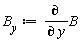 B__y := diff(B, y)