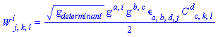 W[`~i`, j, k, l] = (1/2)*Physics:-g_[determinant]^(1/2)*Physics:-g_[`~a`, `~i`]*Physics:-g_[`~b`, `~c`]*Physics:-LeviCivita[a, b, d, j]*Physics:-Weyl[`~d`, c, k, l]