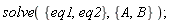 solve({eq1, eq2}, {A, B})