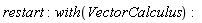 restart; with(VectorCalculus)