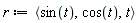 r := `<,>`(sin(t), cos(t), t)