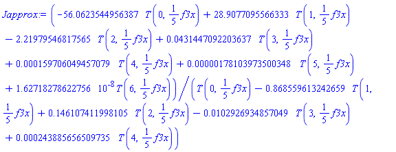 (-56.0623544956387*T(0, (1/5)*f3x)+28.9077095566333*T(1, (1/5)*f3x)-2.21979546817565*T(2, (1/5)*f3x)+0.431447092203637e-1*T(3, (1/5)*f3x)+0.159706049457079e-3*T(4, (1/5)*f3x)+0.178103973500348e-5*T(5, (1/5)*f3x)+0.162718278622756e-7*T(6, (1/5)*f3x))/(T(0, (1/5)*f3x)-.868559613242659*T(1, (1/5)*f3x)+.146107411998105*T(2, (1/5)*f3x)-0.102926934857049e-1*T(3, (1/5)*f3x)+0.243885656509735e-3*T(4, (1/5)*f3x))