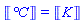 Units:-Unit(`&deg;C`) = Units:-Unit(K)