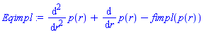 diff(diff(p(r), r), r)+diff(p(r), r)-fimpl(p(r))